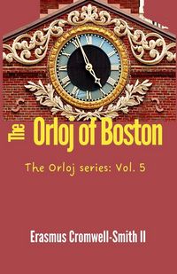 Produktbild: The Orloj of Boston, The Orloj series