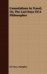 Produktbild: Consolations In Travel, Or, The Last Days Of A Philosopher
