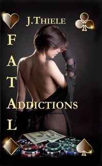 Produktbild: Fatal Addictions (Chronicles of Dt. Mike Burrows, #1)