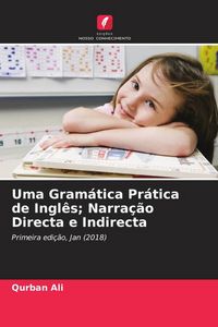 Produktbild: Uma Gram&aacute;tica Pr&aacute;tica de Ingl&ecirc;s; Narra&ccedil;&atilde;o Directa e Indirecta