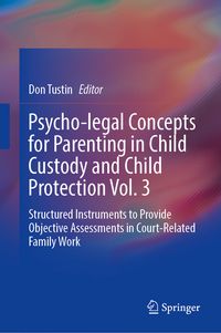 Produktbild: Psycho-Legal Concepts for Parenting in Child Custody and Child Protection Vol. 3