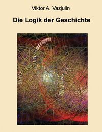 Produktbild: Die Logik der Geschichte