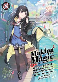 Produktbild: Making Magic: The Sweet Life of a Witch Who Knows an Infinite MP Loophole Volume 8