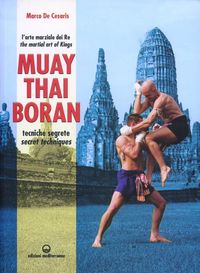 Produktbild: Muay Thai Boran. L'arte marziale dei re. Tecniche segrete. Ediz. italiana e inglese