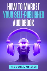 Produktbild: How to Market Your Self-Published Audiobook