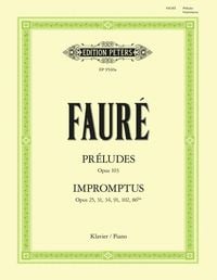 Produktbild: Faur&eacute;, G: Pr&eacute;ludes and Impromptus for Piano