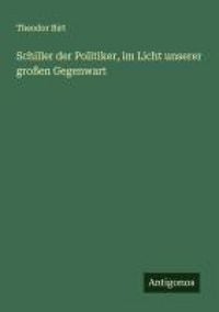 Produktbild: Schiller der Politiker, im Licht unserer gro&szlig;en Gegenwart