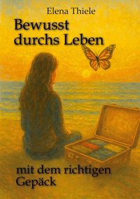 Produktbild: Bewusst durchs Leben mit dem richtigen Gep&auml;ck