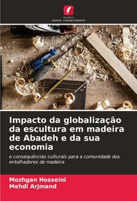 Produktbild: Impacto da globaliza&ccedil;&atilde;o da escultura em madeira de Abadeh e da sua economia