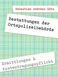 Produktbild: Bestattungen durch die Ortspolizeibeh&ouml;rde in Deutschland