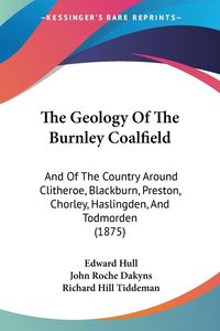 Produktbild: The Geology Of The Burnley Coalfield