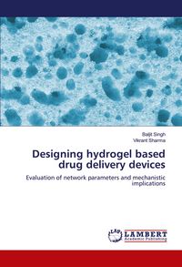 Produktbild: Designing hydrogel based drug delivery devices