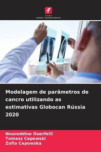 Produktbild: Modelagem de par&acirc;metros de cancro utilizando as estimativas Globocan R&uacute;ssia 2020
