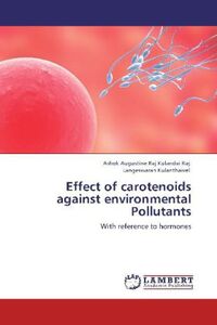 Produktbild: Augustine Raj Kulandai Raj, A: Effect of carotenoids against