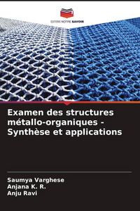 Produktbild: Examen des structures m&eacute;tallo-organiques - Synth&egrave;se et applications