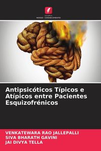 Produktbild: Antipsic&oacute;ticos T&iacute;picos e At&iacute;picos entre Pacientes Esquizofr&eacute;nicos