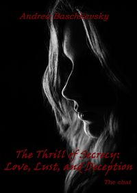 Produktbild: The Thrill of Secrecy: Love, Lust and Deception - The Chat (Short stories, #2)