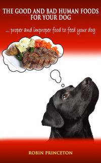 Produktbild: The Good and Bad Human Foods For Your Dog