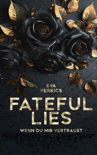 Produktbild: Fateful Lies - Wenn du mir vertraust