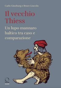 Produktbild: Il vecchio Thiess. Un lupo mannaro baltico tra caso e comparazione