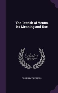 Produktbild: The Transit of Venus, Its Meaning and Use