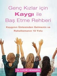 Produktbild: Genc Kizlar Icin Kaygi Ile Bas Etme Rehberi