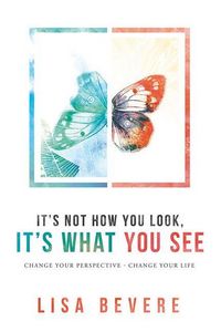 Produktbild: It's Not How You Look, It's What You See
