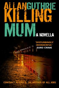 Bild vom Artikel Killing Mum vom Autor Allan Guthrie