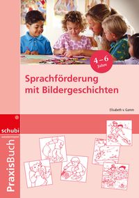 Produktbild: Sprachf&ouml;rderung mit Bildergeschichten in Vorschule und Kindergarten