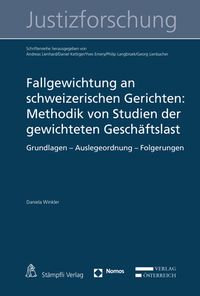Produktbild: Fallgewichtung an schweizerischen Gerichten: Methodik von Studien der gewichteten Gesch&auml;ftslast