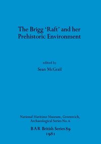 Produktbild: The Brigg 'Raft' and her Prehistoric Environment