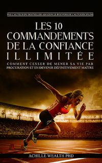 Produktbild: Les 10 Commandements De La Confiance Illimit&eacute;e