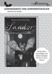 Produktbild: Dorothea Flechsig: Sandor - Fledermaus mit Köpfchen LERNANGEBOTE UND LEHRERMATERIALIEN. Unterrichtsvorschläge und Kopiervorlagen für die 3. und 4. Kla