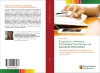 Produktbild: Dispositivos M&oacute;veis e Tecnologia Touchscreen na Educa&ccedil;&atilde;o Matem&aacute;tica