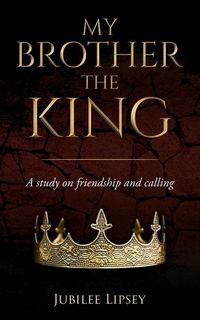 Produktbild: My Brother, the King: A study on friendship and calling