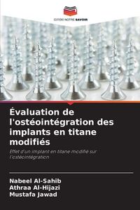 Produktbild: &Eacute;valuation de l'ost&eacute;oint&eacute;gration des implants en titane modifi&eacute;s