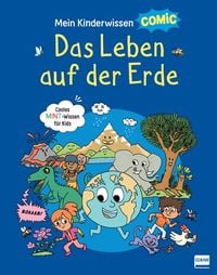 Produktbild: Mein Kinderwissen-Comic &ndash; Das Leben auf der Erde (Planet Erde, Pflanzen, Tiere, Der Mensch)