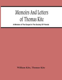 Produktbild: Memoirs And Letters Of Thomas Kite