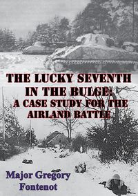 Produktbild: Lucky Seventh in the Bulge: A Case Study for the Airland Battle