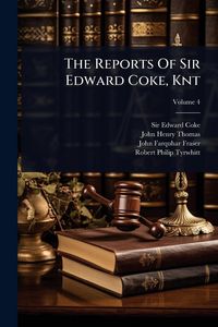 Produktbild: The Reports Of Sir Edward Coke, Knt