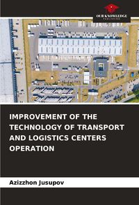 Produktbild: Improvement Of The Technology Of Transport and Logistics Centers Operation