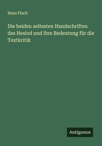 Produktbild: Die beiden aeltesten Handschriften des Hesiod und ihre Bedeutung f&uuml;r die Textkritik