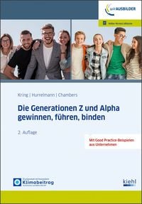 Produktbild: Die Generationen Z und Alpha gewinnen, f&uuml;hren, binden