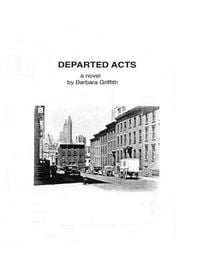 Produktbild: Departed Acts: a novel by Barbara Griffith