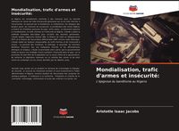 Produktbild: Mondialisation, trafic d'armes et ins&eacute;curit&eacute;: