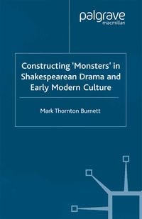 Produktbild: Constructing Monsters in Shakespeare's Drama and Early Modern Culture