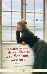 Produktbild: Ich w&uuml;nsche mir, dass endlich mal was Sch&ouml;nes passiert