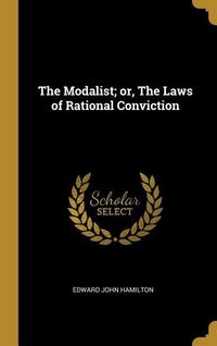 Produktbild: The Modalist; or, The Laws of Rational Conviction