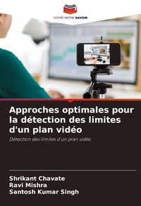 Produktbild: Approches optimales pour la d&eacute;tection des limites d'un plan vid&eacute;o