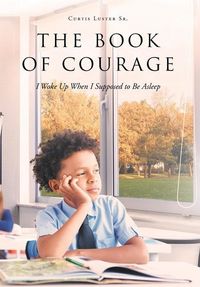 Produktbild: The Book of Courage I Woke Up When I Supposed to Be Asleep